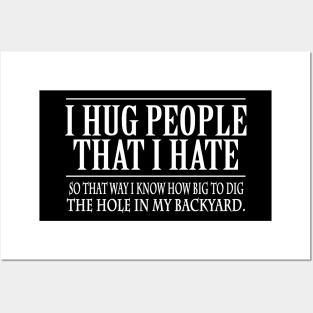 Funny I Hug People That I Hate Shirt Cool Saying Sarcastic Posters and Art